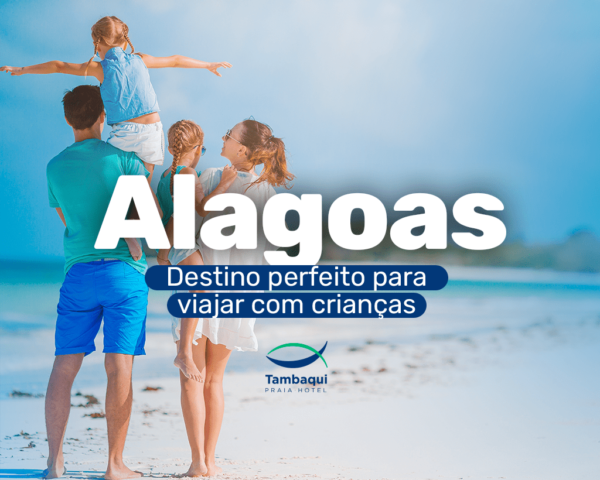 Alagoas-destino-perfeito-para-viajar-com-criancas