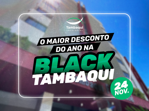Banner - Black Friday do Tambaqui Praia Hotel - Ponta Verde - Maceió