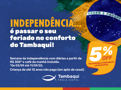 Hotel Tambaqui - Independência do Brasil 2022