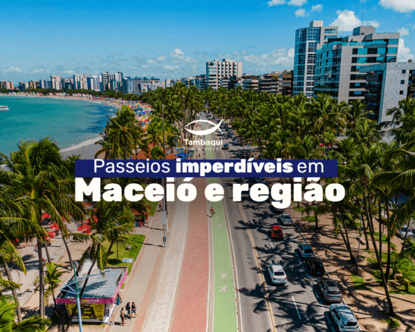 Passeios imperdíveis em Maceió e região - Hotel Tambaqui