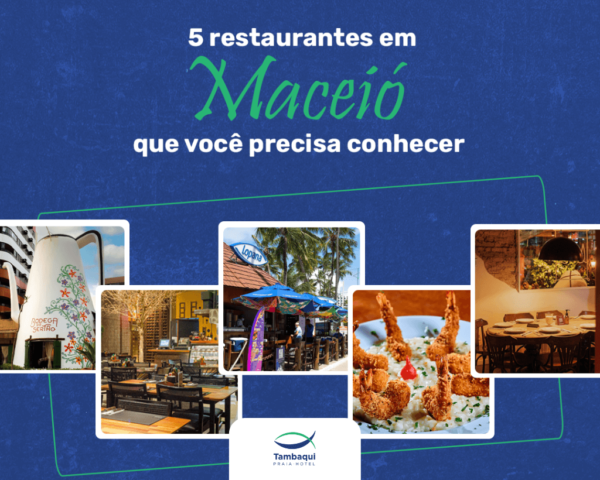 Hotel Tambaqui - 5 restaurantes em Maceió que você precisa conhecer